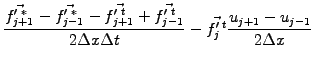 $\displaystyle \frac{ \vec{f_{j+1}^{\prime\;*}}-\vec{f_{j-1}^{\prime\;*}}
-\vec{...
...}}
{2\Delta x \Delta t}
-\vec{f_j^{\prime\;t}}\frac{u_{j+1}-u_{j-1}}{2\Delta x}$