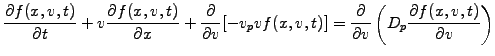 $\displaystyle \frac{\partial f(x,v,t)}{\partial t} + v\frac{\partial f(x,v,t)}{...
...frac{\partial }{\partial v}\left(D_p\frac{\partial f(x,v,t)}{\partial v}\right)$