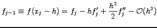 $\displaystyle f_{j-1} \equiv f(x_j-h)= f_j -h f^\prime_j
+\frac{h^2}{2} f^{\prime\prime}_j -\mathcal{O}(h^3)$