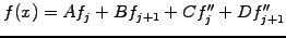 $\displaystyle f(x)=Af_j + Bf_{j+1} +Cf^{\prime\prime}_j +Df^{\prime\prime}_{j+1}$