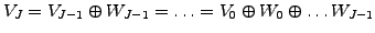 $\displaystyle V_J = V_{J-1}\oplus W_{J-1} = \hdots = V_0 \oplus W_0 \oplus \hdots W_{J-1}$