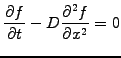 $\displaystyle \frac{\partial f}{\partial t} - D\frac{\partial^2 f}{\partial x^2} = 0$