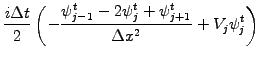 $\displaystyle \frac{i\Delta t}{2}\left(
-\frac{ \psi_{j-1}^t
-2\psi_{j }^t
+\psi_{j+1}^t}{\Delta x^2}
+V_j\psi_j^t\right)$