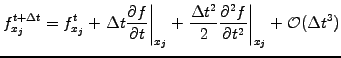 $\displaystyle f_{x_j}^{t+\Delta t} = f_{x_j}^t +\left.\Delta t\frac{\partial f}...
...2}\frac{\partial^2 f}{\partial t^2}\right\vert _{x_j} + \mathcal{O}(\Delta t^3)$