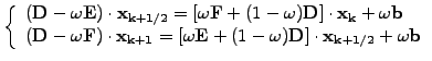 $\displaystyle \left\{\begin{array}{l}
(\mathbf{D} -\omega\mathbf{E})\cdot\mathb...
...a)\mathbf{D}\right]\cdot\mathbf{x_{k+1/2}}
+\omega\mathbf{b}
\end{array}\right.$