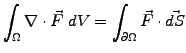 $\displaystyle \int_\Omega \nabla\cdot\vec{F}\;dV= \int_{\partial\Omega} \vec{F}\cdot\vec{dS}$