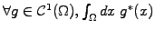 $ \forall g\in \mathcal{C}^1(\Omega), \int_\Omega dx\; g^*(x)$