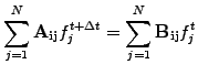 $\displaystyle \sum_{j=1}^N\mathbf{A_{ij}} f_j^{t+\Delta t} = \sum_{j=1}^N\mathbf{B_{ij}} f_j^t$