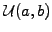 $ \mathcal{U}(a,b)$