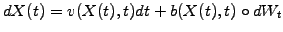 $\displaystyle d{X}(t)={v}({X}(t),t)dt + b({X}(t),t) \circ d{W}_t$