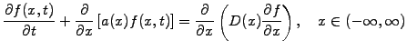 $\displaystyle \frac{\partial f(x,t)}{\partial t}+ \frac{\partial }{\partial x}\...
... x}\left(D(x) \frac{\partial f}{\partial x}\right), \quad x\in(-\infty, \infty)$