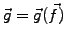 $ \vec{g}=\vec{g}(\vec{f})$